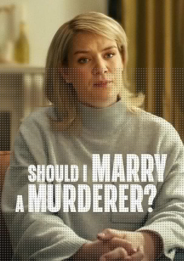 Should I Marry A Murderer?